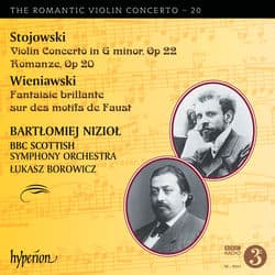 Stojowski & Wieniawski: Violin Concertos (Hyperion Romantic Violin Concerto 20) by Bartłomiej Nizioł