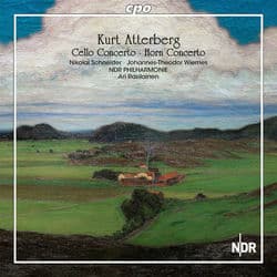 Atterberg: Cello Concerto in C Minor, Op. 21 & Horn Concerto in A Major, Op. 28 by NDR Radiophilharmonie