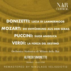 DONIZETTI: LUCIA DI LAMMERMOOR,MOZART: DIE ENTFÜHRUNG AUS DEM SERAIL, PUCCINI: SUOR ANGELICA, VERDI: LA FORZA DEL DESTINO by Alfredo Simonetto