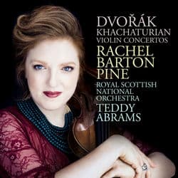 Dvořák; Khachaturian: Violin Concertos by Rachel Barton Pine