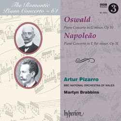 Oswald & Napoleão: Piano Concertos (Hyperion Romantic Piano Concerto 64) by Artur Pizarro