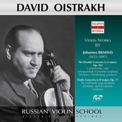 Brahms: Concerto for Violin & Cello in A Minor, Op. 102 & Violin Concerto in D Major, Op. 77 (Live) by David Oistrakh