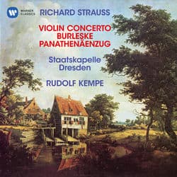 Strauss, R: Violin Concerto, Op. 8, Burleske for Piano and Orchestra & Panathenäenzug, Op. 74 by Rudolf Kempe