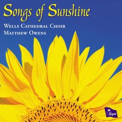 Songs of Sunshine by Wells Cathedral Choir