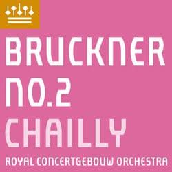 Bruckner: Symphony No. 2 by Royal Concertgebouw Orchestra
