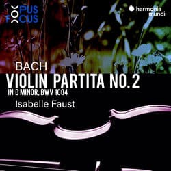 Bach: Violin Partita No. 2, BWV 1004 by Isabelle Faust