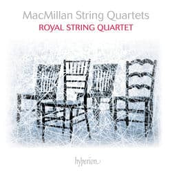 MacMillan: String Quartets Nos. 1, 2 & 3 by Royal String Quartet