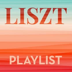 Liszt Playlist by Various Artists