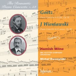 Goetz & J. Wieniawski: Piano Concertos (Hyperion Romantic Piano Concerto 52) by Hamish Milne