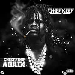 Chieffing Again by Chief Keef