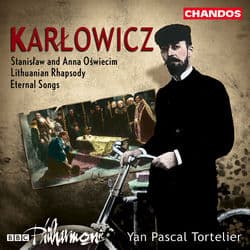 Karłowicz: Stanislaw Anna Oswiecim, Lithuanian Rhapsody & Eternal Songs by Mieczysław Karłowicz