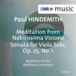 Hindemith: Meditation from "Nobilissima visione" (Arr. for Viola & Piano) & Viola Sonata, Op. 25 No. 1 by Wolfram Christ