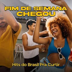 Fim de Semana Chegou - Hits do Brasil Pra Curtir by Various Artists
