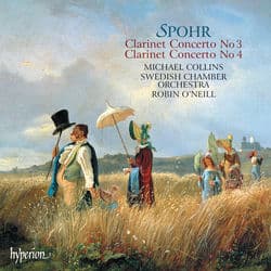 Spohr: Clarinet Concertos Nos. 3 & 4 by Michael Collins