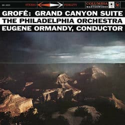 Grofé: Grand Canyon Suite by Eugene Ormandy