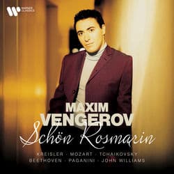 Schön Rösmarin - Kreisler, Mozart, Tchaikovsky, Beethoven, Paganini, John Williams by Maxim Vengerov