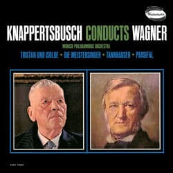 Wagner: Die Meistersinger; Tannhäuser; Tristan und Isolde; Parsifal (Hans Knappertsbusch - The Orchestral Edition: Volume 14) by Münchner Philharmoniker