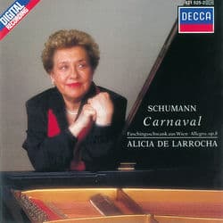 Schumann: Carnaval; Faschingsschwank aus Wien; Allegro in B Minor by Alicia de Larrocha