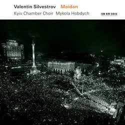 Silvestrov: Maidan by Kyiv Chamber Choir