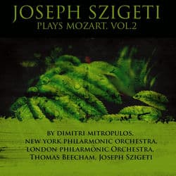 Joseph Szigeti Plays Mozart, Vol. 2 by London Philharmonic Orchestra