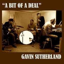A Bit of a Deal by Gavin Sutherland