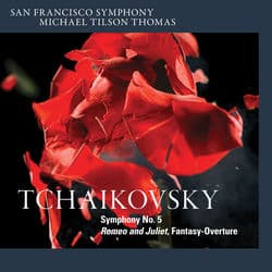 Tchaikovsky: Symphony No. 5 & Romeo and Juliet, Fantasy-Overture by San Francisco Symphony