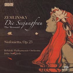 Zemlinsky: Die Seejungfrau & Sinfonietta, Op. 23 by Helsinki Philharmonic Orchestra