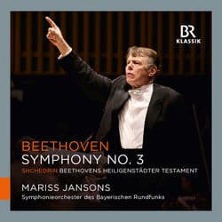 Beethoven: Symphony No. 3 "Eroica" - Shchedrin: Beethovens Heiligenstädter Testament by Mariss Jansons