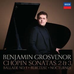 Chopin: Piano Sonatas Nos. 2 & 3 by Benjamin Grosvenor