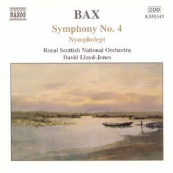 Bax: Symphony No. 4, Nympholept & Overture to a Picaresque Comedy by Royal Scottish National Orchestra