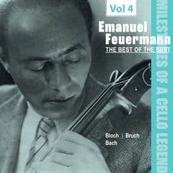 Milestones of a Cello Legend: The Best of the Best - Emanuel Feuermann, Vol. 4 by Emanuel Feuermann