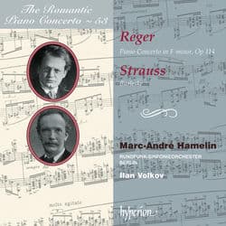 Reger: Piano Concerto – R. Strauss: Burleske (Hyperion Romantic Piano Concerto 53) by Marc-André Hamelin