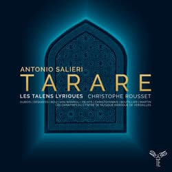 Antonio Salieri: Tarare by Les Talens Lyriques